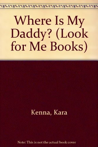 Beispielbild fr Where Is My Daddy? (Look for Me Books) zum Verkauf von Wonder Book