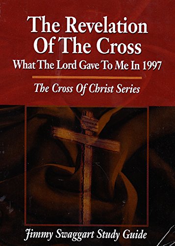 Beispielbild fr Revelation of the Cross What the Lord Gave to me in 1997 zum Verkauf von 4 THE WORLD RESOURCE DISTRIBUTORS
