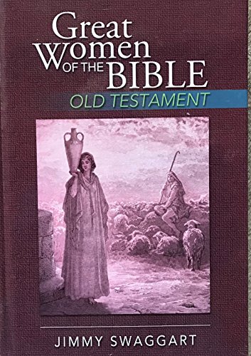 9781934655931: Great Women of the Bible Old Testament by Jimmy Swaggart (2013-11-09)
