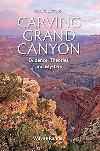 Beispielbild fr Carving Grand Canyon : Evidence, Theories, and Mystery, Second Edition zum Verkauf von Better World Books