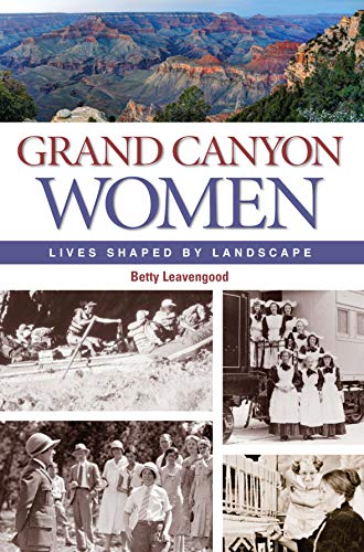 Stock image for Grand Canyon Women: Lives Shaped by Landscape for sale by SecondSale