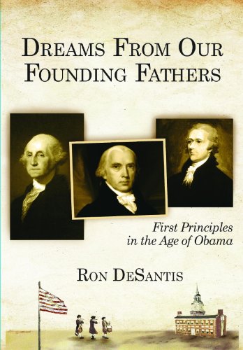 Beispielbild fr Dreams From Our Founding Fathers: First Principles in the Age of Obama zum Verkauf von Sunshine State Books