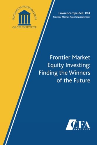 Stock image for Frontier Market Equity Investing: Finding the Winners of the Future for sale by SecondSale