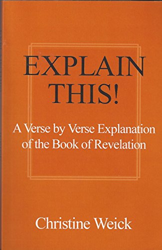 Beispielbild fr Explain This! A Verse by Verse Explanation of the Book of Revelation zum Verkauf von BooksRun