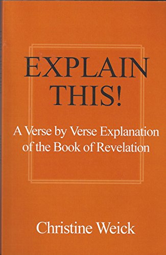 Stock image for Explain This! A Verse by Verse Explanation of the Book of Revelation for sale by BooksRun