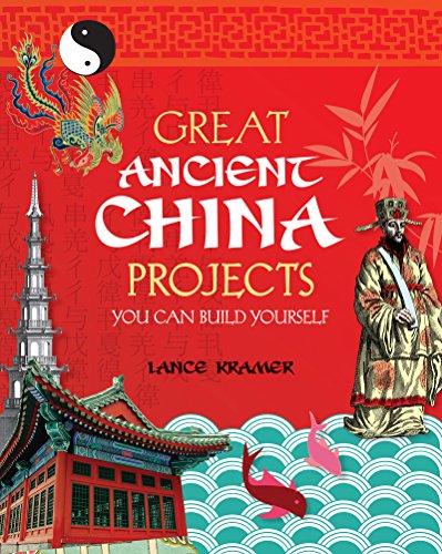 Imagen de archivo de Great Ancient China Projects : You Can Build Yourself a la venta por Better World Books