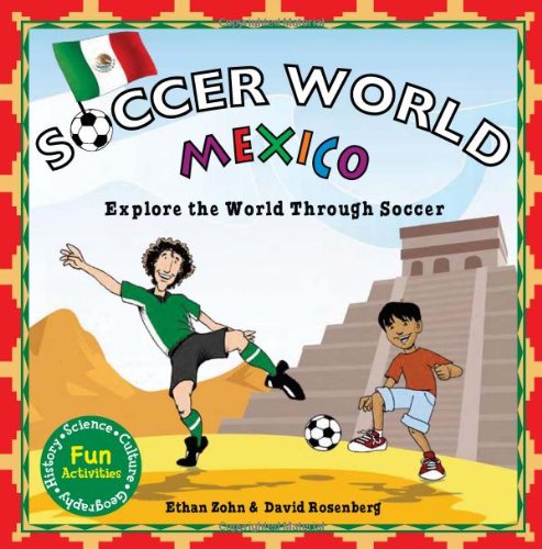 9781934670552: Soccer World: Mexico: Explore the World Through Soccer