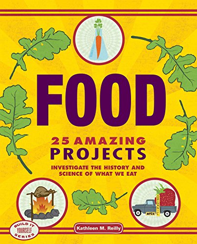 Beispielbild fr Food : 25 Amazing Projects Investigate the History and Science of What We Eat zum Verkauf von Better World Books