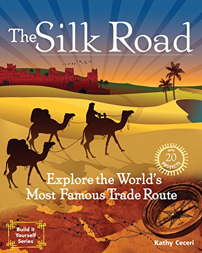 Stock image for The Silk Road : Explore the World's Most Famous Trade Route with 20 Projects for sale by Better World Books