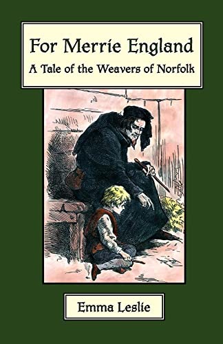 Stock image for For Merrie England A Tale of The Weavers of Norfolk for sale by PBShop.store US