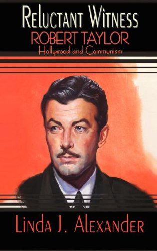 Stock image for Reluctant Witness: Robert Taylor, Hollywood and Communism for sale by Books on the Square