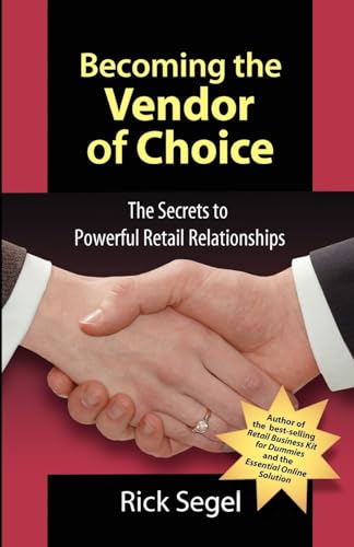 Stock image for Becoming the Vendor of Choice: The Secrets to Powerful Retail Relationships for sale by Once Upon A Time Books