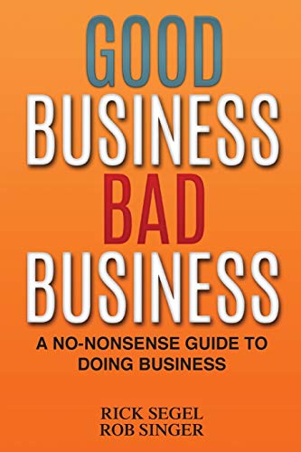 Stock image for Good Business Bad Business: A No-Nonsense Guide to Doing Business for sale by Lucky's Textbooks