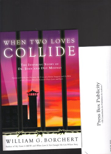 Imagen de archivo de When Two Loves Collide: The Inspiring Story of Dr. John and Dot Mooney a la venta por ThriftBooks-Atlanta