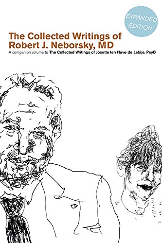 Beispielbild fr The Collected Writings of Robert J. Neborsky, M.d.: A Companion Volume to the Collected Writings of Josette Ten Have-de Labije, Psy.d. zum Verkauf von Revaluation Books