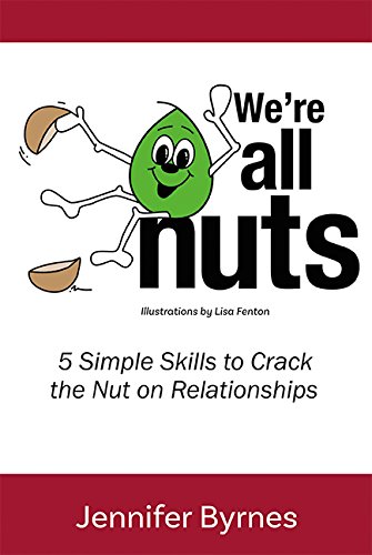 Beispielbild fr We're All Nuts - 5 Simple Skills to Crack the Nut on Relationships zum Verkauf von Better World Books