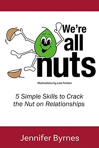Stock image for We're All Nuts - 5 Simple Skills to Crack the Nut on Relationships for sale by Better World Books