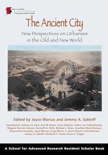 Stock image for The Ancient City: New Perspectives on Urbanism in the Old and New World (A School for Advanced Research Resident Scholar Book) [Paperback] Marcus, Joyce and Sabloff, Jeremy A. for sale by Lakeside Books