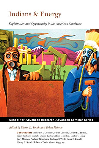 Beispielbild fr Indians and Energy: Exploitation and Opportunity in the American Southwest (School for Advanced Research Advanced Seminar Series) zum Verkauf von ZBK Books