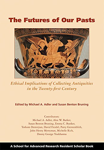 Beispielbild fr The Futures of Our Pasts: Ethical Implications of Collecting Antiquities in the Twenty-First Century zum Verkauf von ThriftBooks-Atlanta