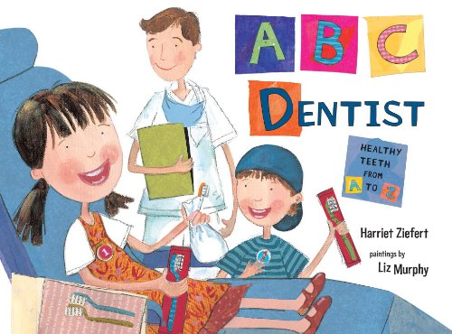 ABC Dentist: Healthy Teeth from A to Z (9781934706312) by Ziefert, Harriet