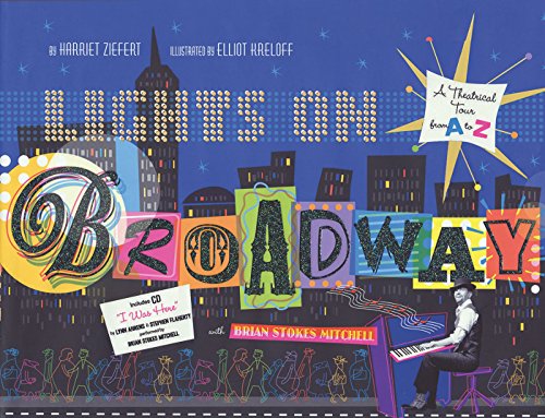 9781934706688: Lights on Broadway: A Theatrical Tour from A to Z, with CD