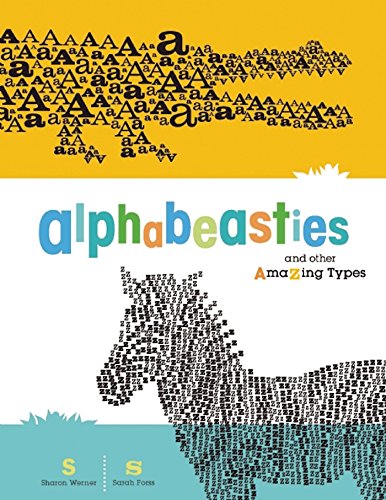Stock image for Alphabeasties : And Other Amazing Types for sale by Better World Books