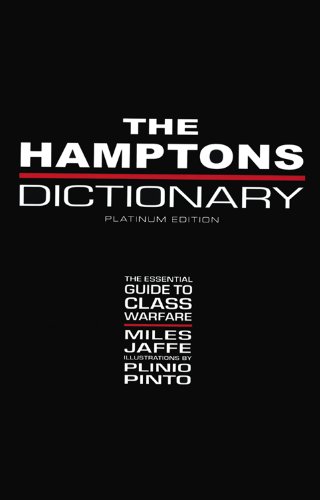 Beispielbild fr The Hamptons Dictionary: The Essential Guide to Class Warfare zum Verkauf von GF Books, Inc.