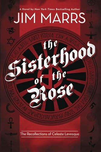 Stock image for Sisterhood of the Rose: The Recollection of Celeste Levesque for sale by Goodwill Industries