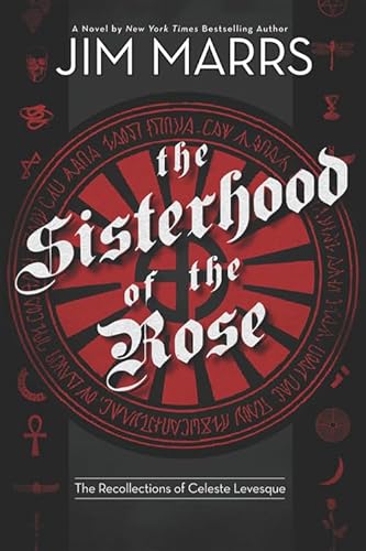 Imagen de archivo de The Sisterhood of the Rose: The Recollection of Celeste Levesque a la venta por HPB Inc.