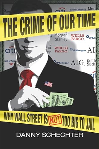 Imagen de archivo de The Crime Of Our Time: Why Wall Street is Not Too Big To Jail a la venta por HPB Inc.