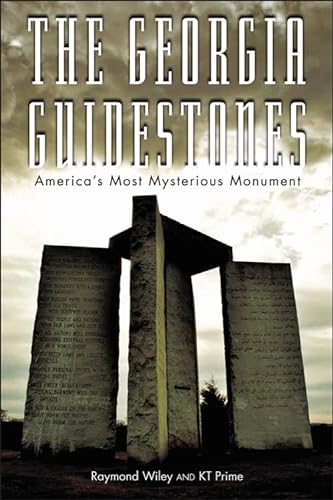 The Georgia Guidestones: America's Most Mysterious Monument - Wiley, Raymond