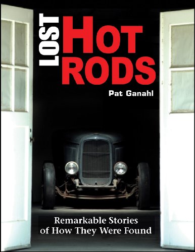 9781934709221: Lost Hot Rods: Remarkable Stories of How They Were Found