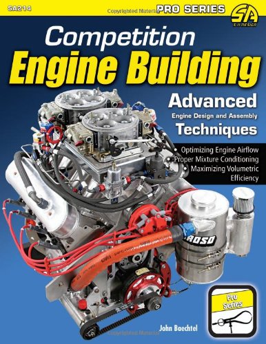 Stock image for Competition Engine Building: Advanced Engine Design and Assembly Techniques (Pro Series) for sale by GF Books, Inc.