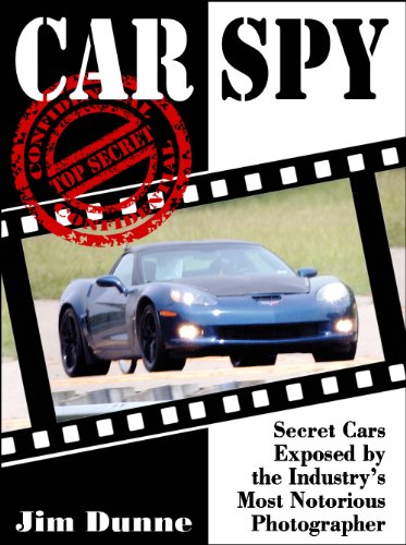 9781934709818: Car Spy: Secret Cars Exposed by the Industry’s Most Notorious Photographer
