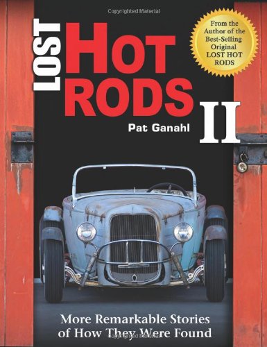 Beispielbild fr Lost Hot Rods II: More Remarkable Stories of How They Were Found zum Verkauf von suffolkbooks