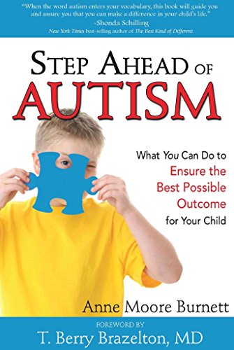 Stock image for Step Ahead of Autism : What You Can Do to Ensure the Best Possible Outcome for Your Child for sale by Better World Books