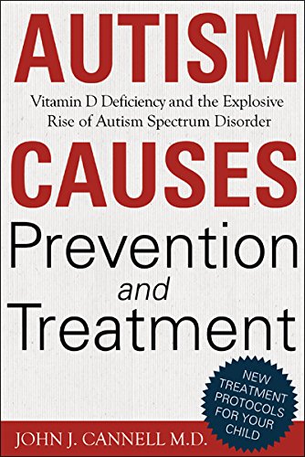 Beispielbild fr Autism Causes, Prevention and Treatment: Vitamin D Deficiency and the Explosive Rise of Autism Spectrum Disorder zum Verkauf von AwesomeBooks