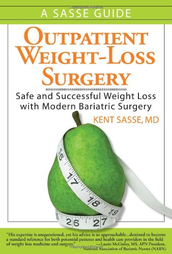 Beispielbild fr Outpatient Weight-Loss Surgery : Safe and Successful Weight Loss with Modern Bariatric Surgery zum Verkauf von Better World Books