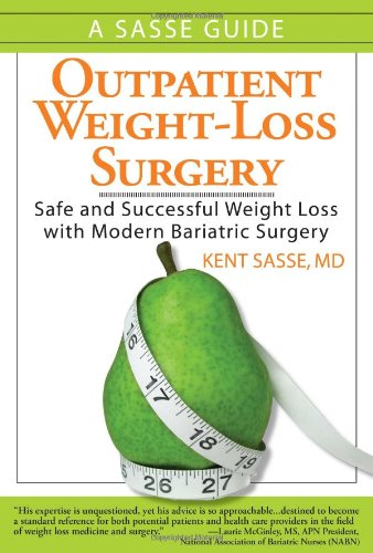 Imagen de archivo de Outpatient Weight-Loss Surgery: Safe and Successful Weight Loss with Modern Bariatric Surgery a la venta por SecondSale