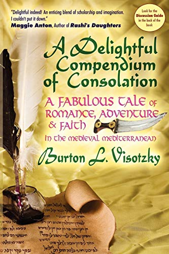 Beispielbild fr A Delightful Compendium of Consolation: A Fabulous Tale of Romance, Adventure and Faith in the Medieval Mediterranean zum Verkauf von Half Price Books Inc.