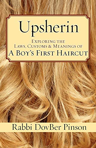 9781934730331: Upsherin: Exploring the Laws, Customs & Meanings of a Boy's First Haircut