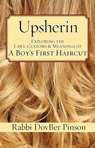 Stock image for Upsherin: Exploring the Laws, Customs & Meanings of a Boy's First Haircut for sale by GF Books, Inc.