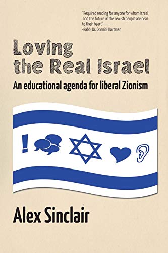 Immagine dell'editore per Loving the Real Israel : An Educational Agenda for Liberal Zionism venduto da Better World Books Ltd