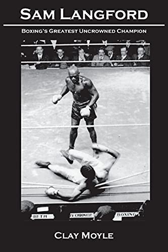 Stock image for Sam Langford: Boxing's Greatest Uncrowned Champion for sale by HPB-Diamond