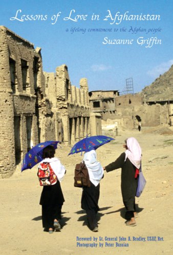 Imagen de archivo de Lessons of Love in Afghanistan : A Lifelong Commitment to the Afghan People a la venta por Better World Books