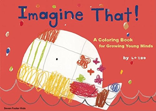 Beispielbild fr Imagine That! : A Coloring Book for Growing Young Minds zum Verkauf von Better World Books
