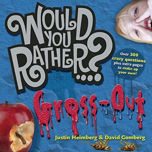 9781934734117: Would You Rather...?: Gross Out: Over 300 Crazy Questions plus extra pages to make up your own!