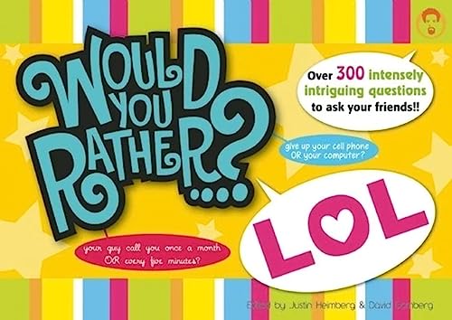9781934734261: Would You Rather...? LOL: Over 300 Intensely Intriguing Questions to Ask Your Friends