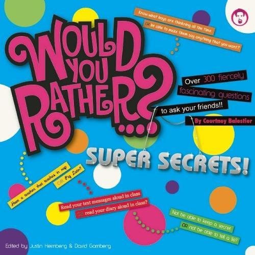 Stock image for Would You Rather.? Super Secrets!: Over 300 Fiercely Fascinating Questions to Ask Your Friends for sale by SecondSale